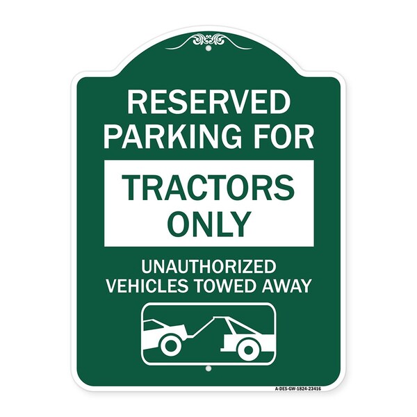 Parking Lot Reserved Parking for Tractors Only Unauthorized Vehicles Towed Away, A-DES-GW-1824-23416